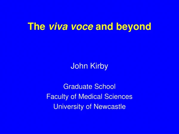 The  viva voce  and beyond