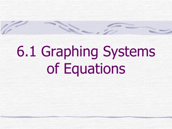 6.1 Graphing Systems of Equations
