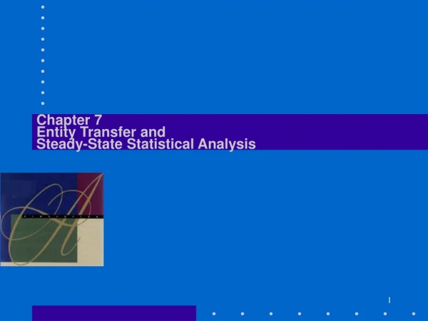 Chapter 7 Entity Transfer and  Steady-State Statistical Analysis