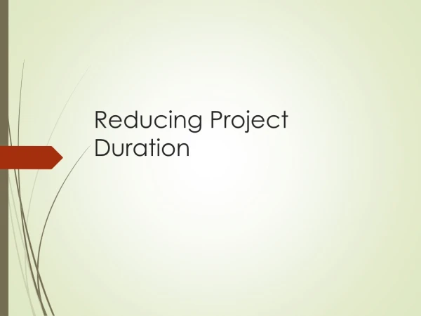 Reducing Project Duration