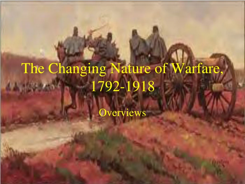 the changing nature of warfare 1792 1918