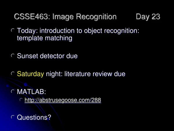 CSSE463: Image Recognition 	Day 23