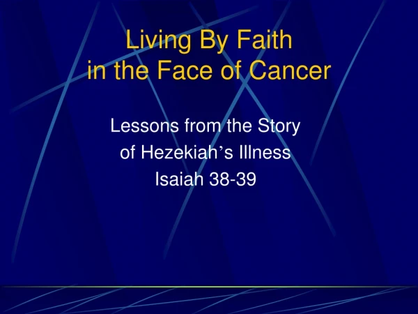 Living By Faith  in the Face of Cancer