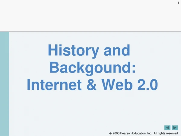 History and Backgound: Internet &amp; Web 2.0