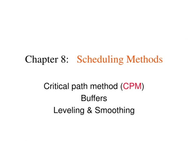Chapter 8:    Scheduling Methods
