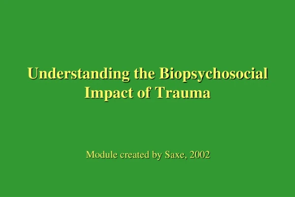 Understanding the Biopsychosocial Impact of Trauma