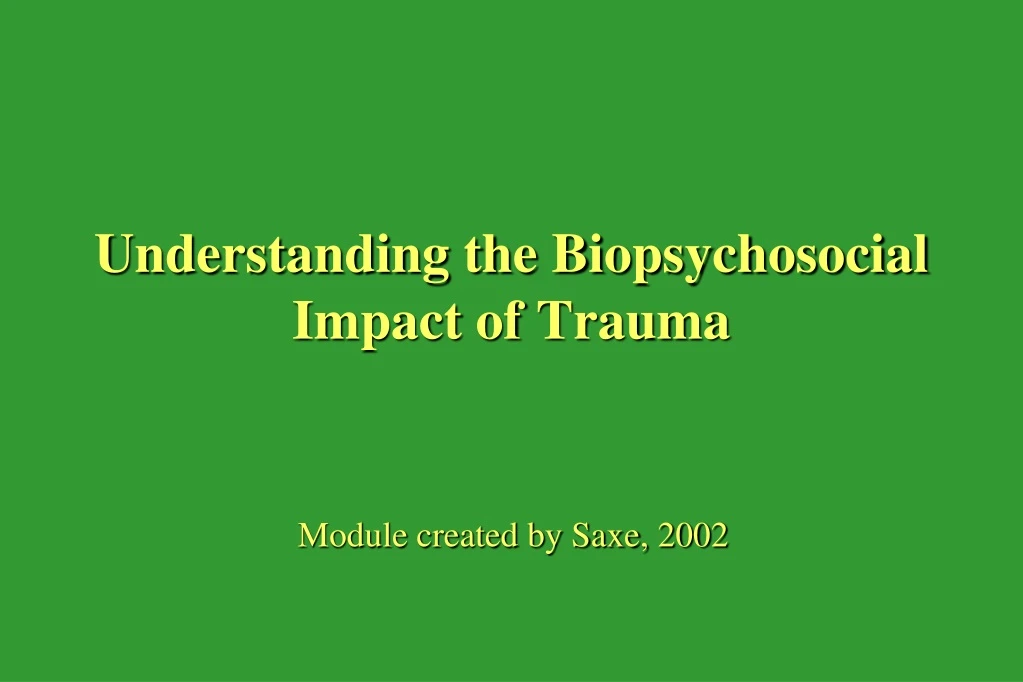 understanding the biopsychosocial impact of trauma