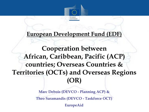 Marc Debois (DEVCO - Planning ACP) &amp;  Theo Saramandis (DEVCO - Taskforce OCT) EuropeAid