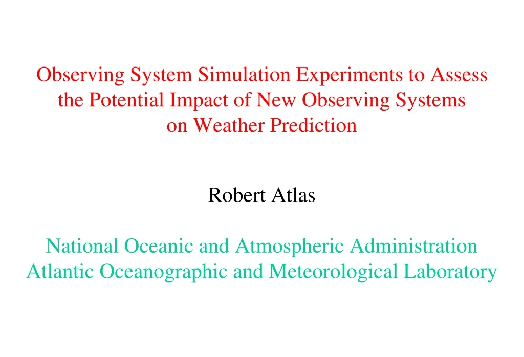 observing system simulation experiments to assess