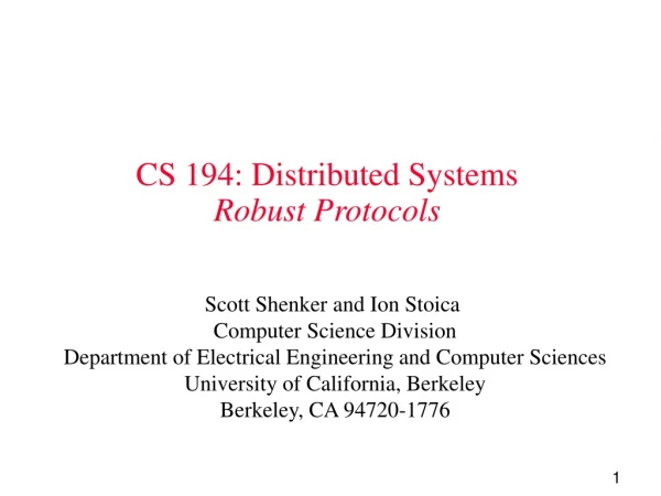 CS 194: Distributed Systems Robust Protocols
