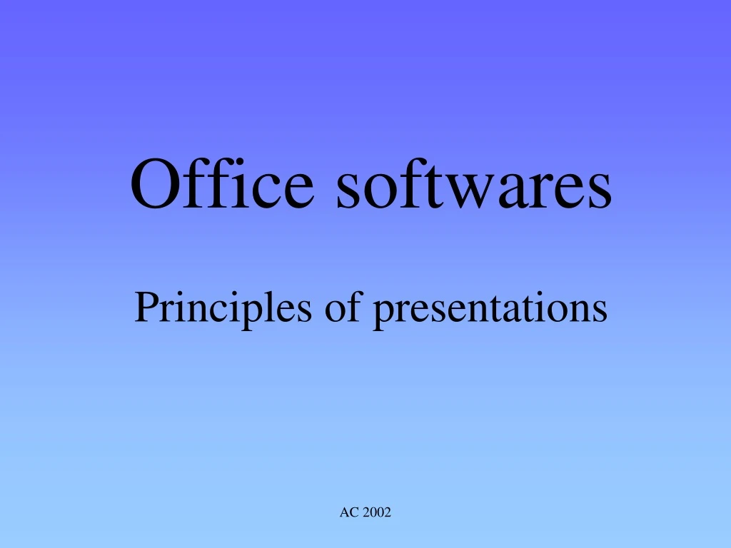 office softwares principles of presentations