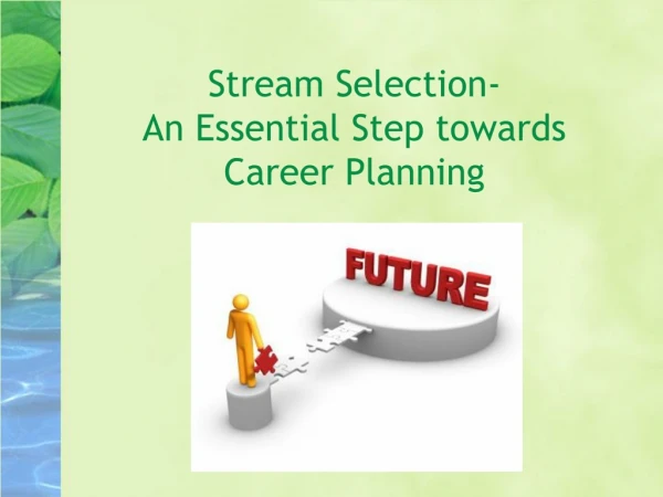 Stream Selection- An Essential Step towards Career Planning