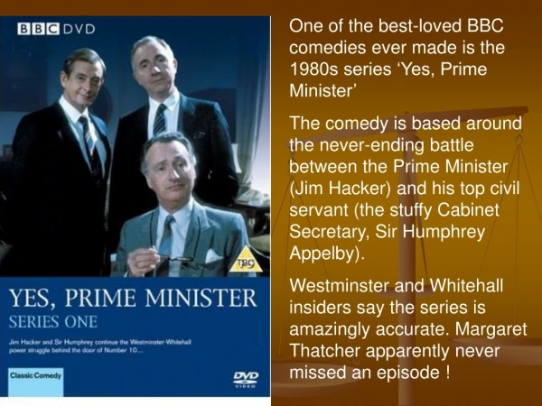 One of the best-loved BBC comedies ever made is the 1980s series ‘Yes, Prime Minister’