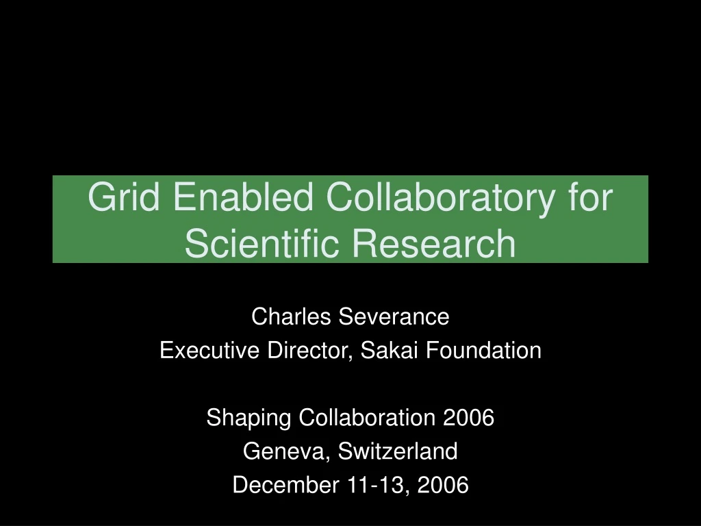 grid enabled collaboratory for scientific research