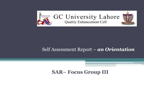 Self Assessment Report –  an Orientation 		SAR– Focus Group III