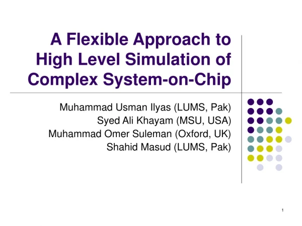 A Flexible Approach to High Level Simulation of Complex System-on-Chip