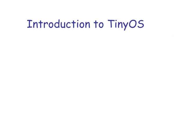 Introduction to TinyOS