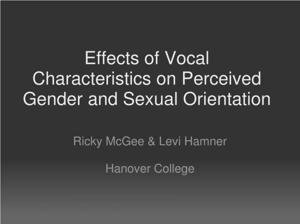 Effects of Vocal Characteristics on Perceived Gender and Sexual Orientation