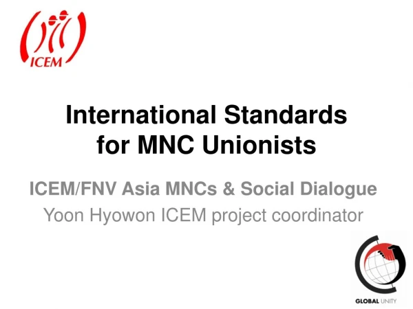 International Standards  for MNC Unionists