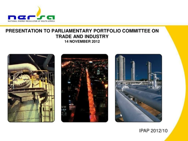 PRESENTATION TO PARLIAMENTARY PORTFOLIO COMMITTEE ON TRADE AND INDUSTRY 14 NOVEMBER 2012