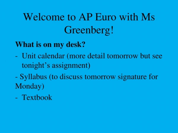 Welcome to AP Euro with Ms Greenberg!