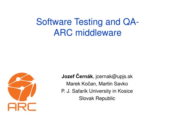 Software Testing and QA-   ARC middleware
