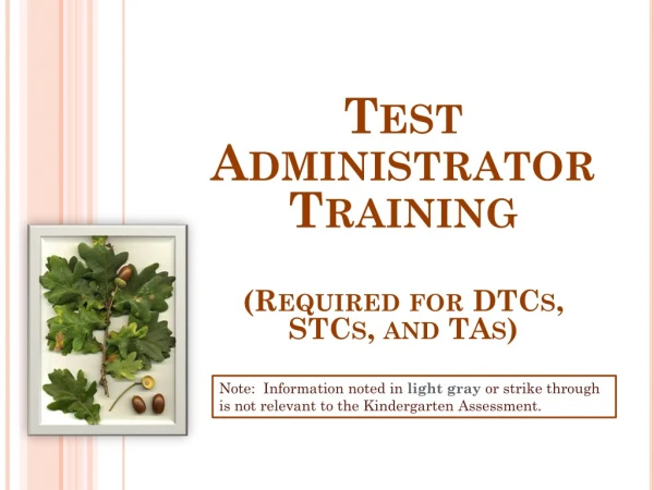 Test Administrator Training (Required for DTCs, STCs, and TAs)
