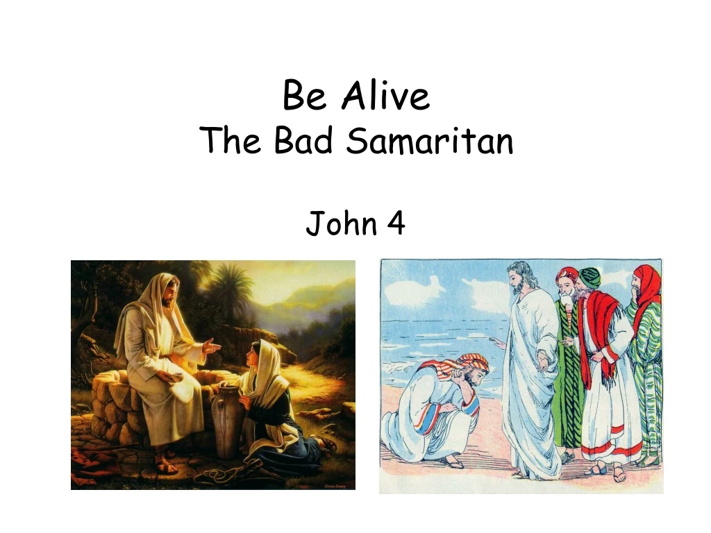 be alive the bad samaritan john 4