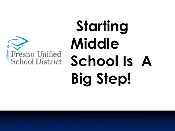 Starting Middle School Is  A Big Step!