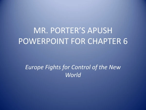 MR. PORTER’S APUSH POWERPOINT FOR CHAPTER 6