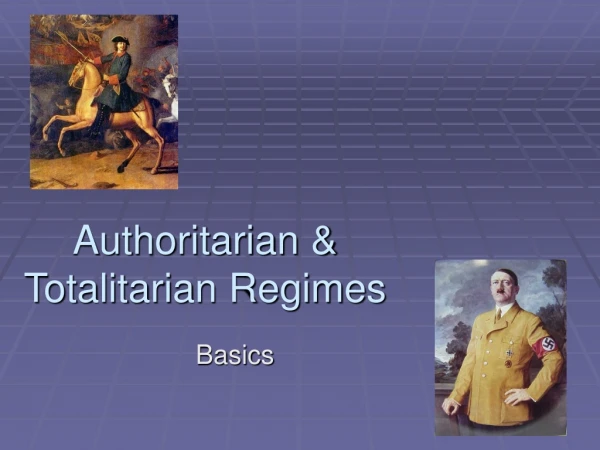 Authoritarian &amp; Totalitarian Regimes