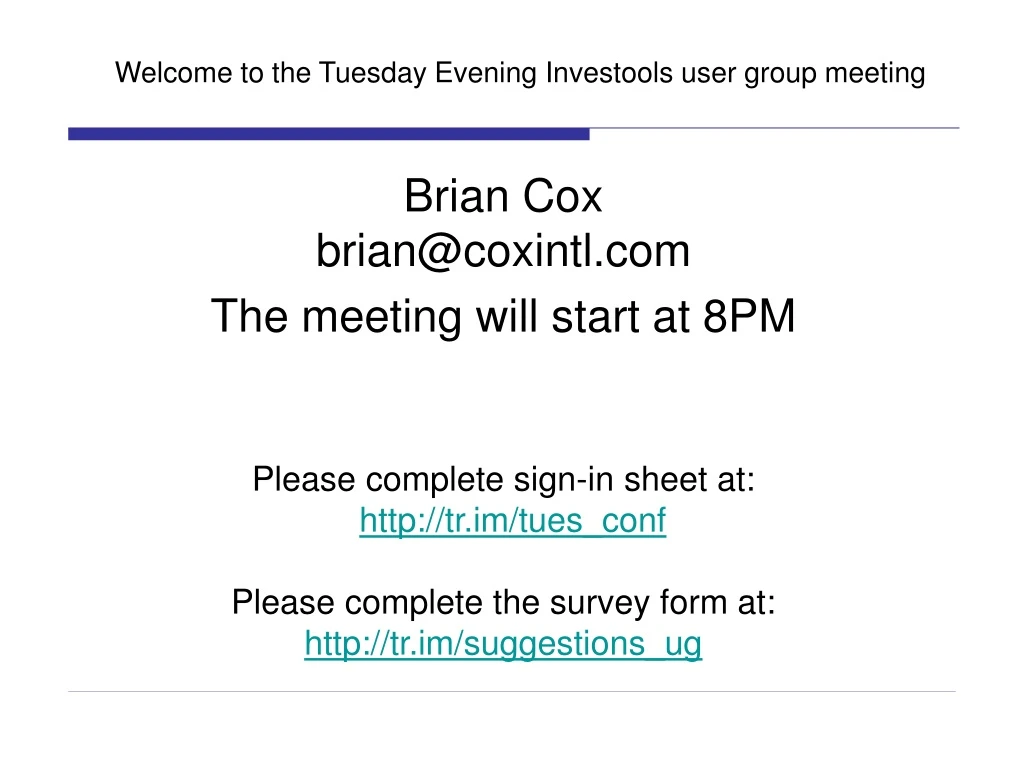 welcome to the tuesday evening investools user group meeting