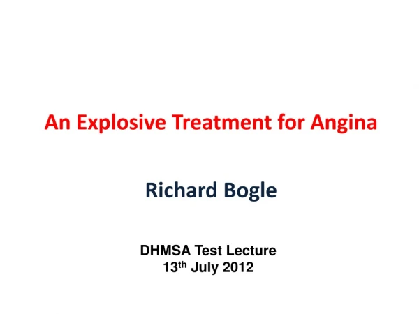 An Explosive Treatment for Angina