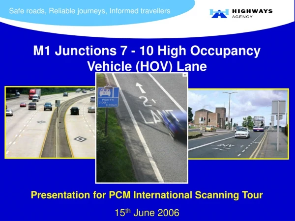M1 Junctions 7 - 10 High Occupancy Vehicle (HOV) Lane