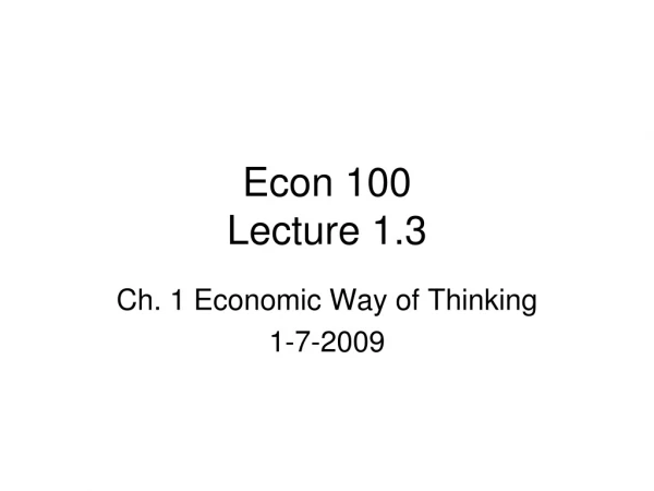 Econ 100 Lecture 1.3
