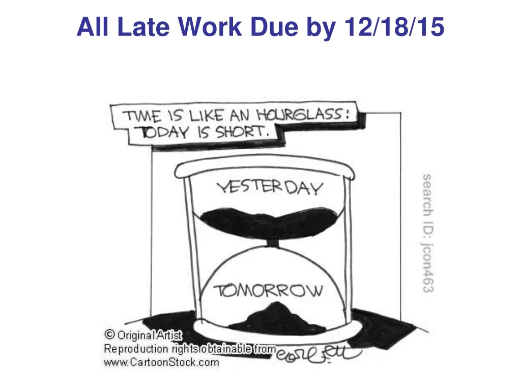 all late work due by 12 18 15
