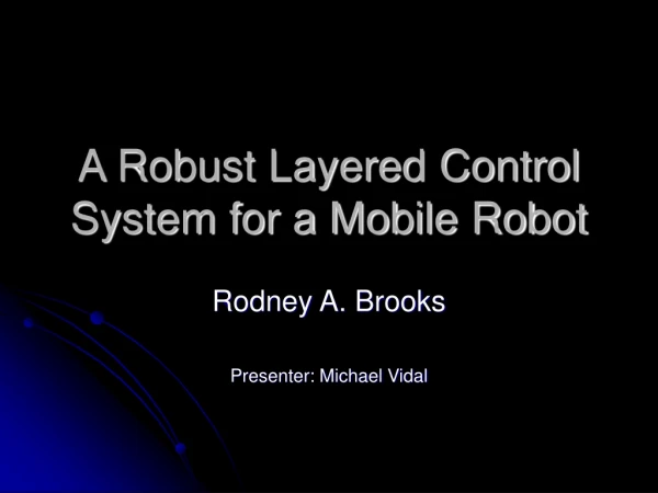 A Robust Layered Control System for a Mobile Robot