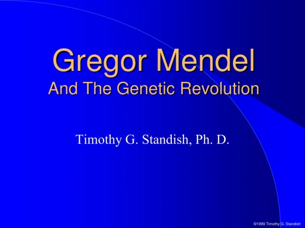 Gregor Mendel And The Genetic Revolution