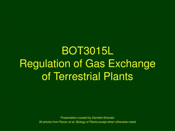 BOT3015L Regulation of Gas Exchange of Terrestrial Plants