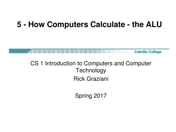 5 - How Computers Calculate - the ALU