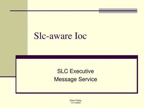 Slc-aware Ioc