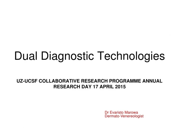 Dual Diagnostic Technologies