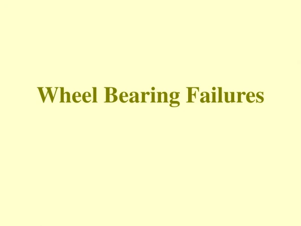 Wheel Bearing Failures