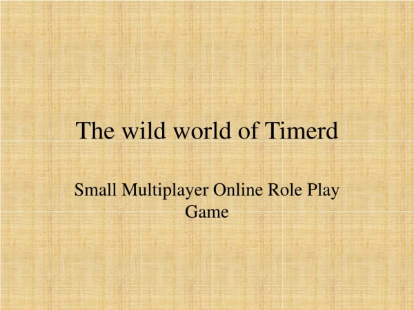 The wild world of Timerd