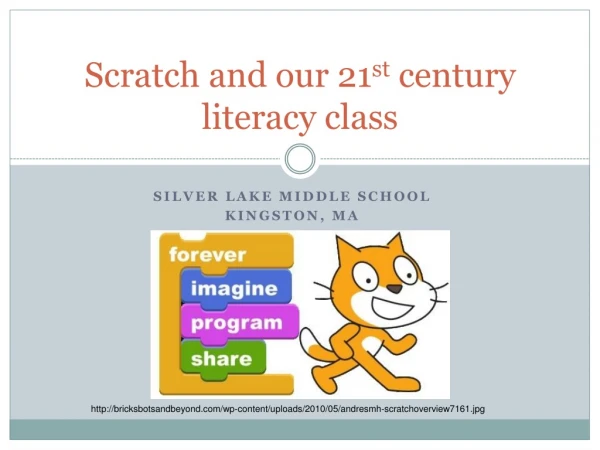 Scratch and our 21 st  century literacy class