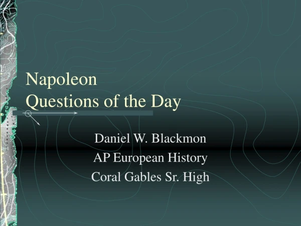Napoleon Questions of the Day