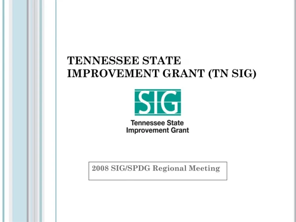 TENNESSEE STATE IMPROVEMENT GRANT (TN SIG)