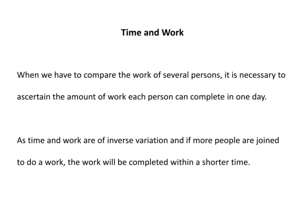 Time and Work When we have to compare the work of several persons, it is necessary to