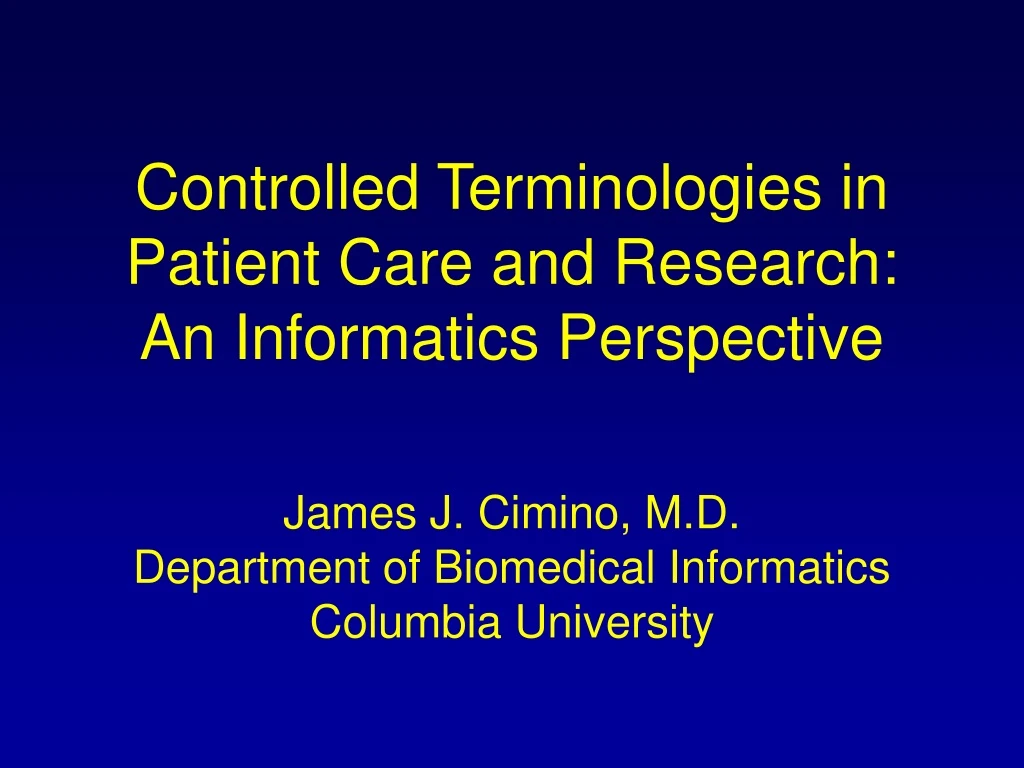 controlled terminologies in patient care and research an informatics perspective