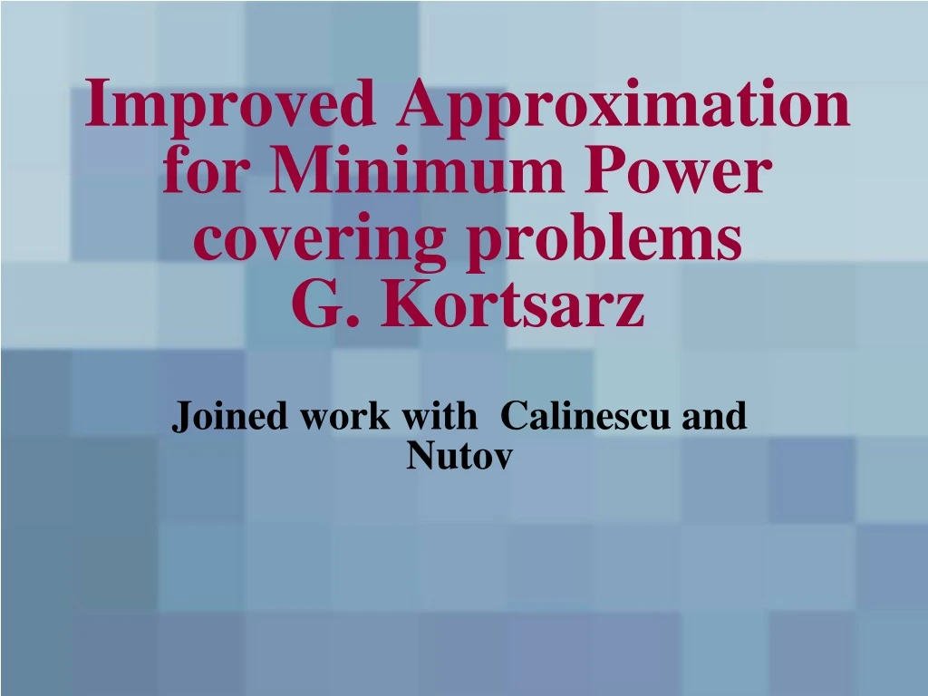 improved approximation for minimum power covering problems g kortsarz